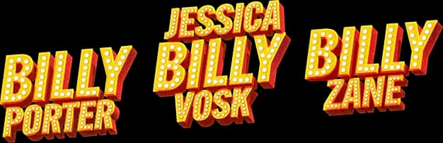 Starring Billy Porter, Jessica Vosk and Billy Zane