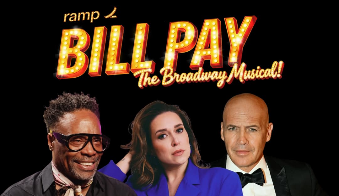 Bill Pay: The Broadway Musical, presented by Ramp, starring Billy Porter, Jessica Vosk and Billy Zane